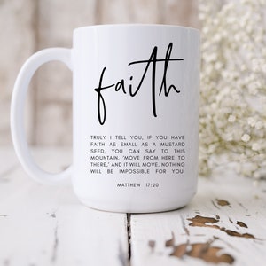 Matthew 17:20 Faith as Small as a Mustard Seed  Coffee Mug - Religious Scripture - Bible Verse - Christian - Encouragement - Gift