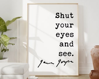 James Joyce Quote Shut Your Eyes and See Art Print - Inspirational Quotes