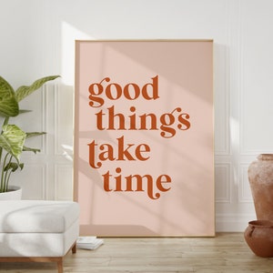 Good Things Take Time Typography Boho Art Print - Inspirational - Motivational - Affirmation - Manifest - Dorm Room | Entrepreneur