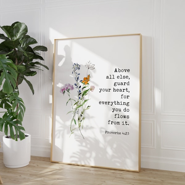 Proverbs 4:23 - Above all else, guard your heart, for everything you do flows from it. Typography Art Print with Wildflowers