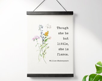 Though She Be But Little, She is Fierce - Shakespeare Quote with Wildflowers Canvas Art Print with Teak Wood Wall Hanger