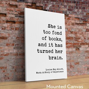She is too fond of books, and it has turned her brain. Louisa May Alcott, Typography Art Print, Book Lover Gift, Literature (1873) image 3