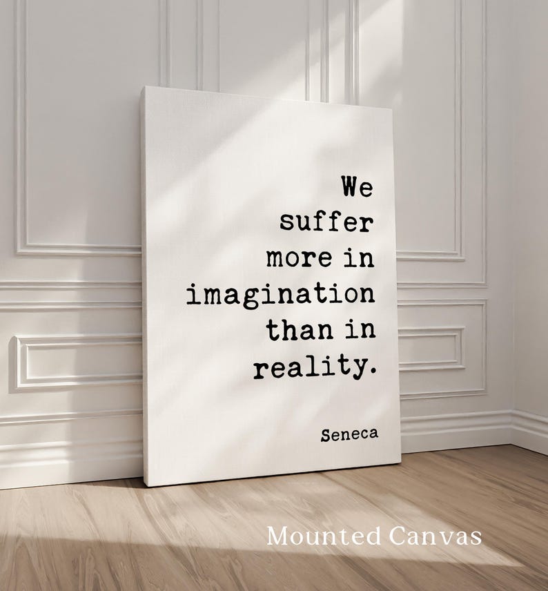 Stoic Seneca Quote Wall Art, We Suffer More In Imagination, Minimalist Inspirational Decor image 4