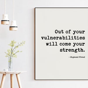 Out of your vulnerabilities will come your strength. Sigmund Freud Quote Typography Art Print Affirmation, Positive, Inspirational Quote image 1
