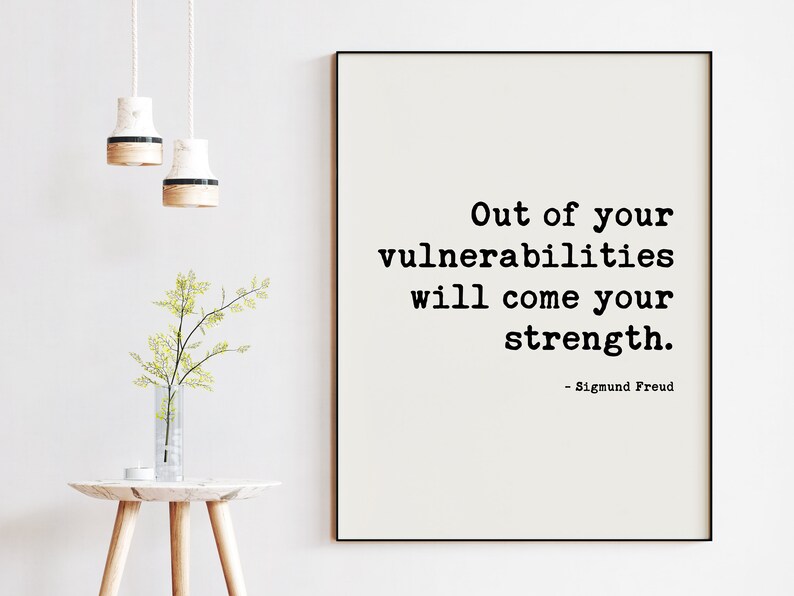 Out of your vulnerabilities will come your strength. Sigmund Freud Quote Typography Art Print Affirmation, Positive, Inspirational Quote image 1
