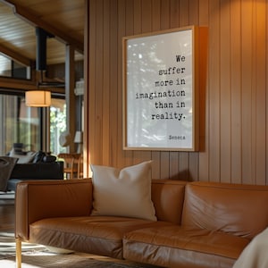 Stoic Seneca Quote Wall Art, We Suffer More In Imagination, Minimalist Inspirational Decor image 14
