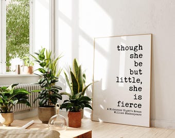 Though She Be But Little, She is Fierce Black and White Print,  Shakespeare Quotes Home Wall Decor - A Midsummer Night's Dream - Minimalist