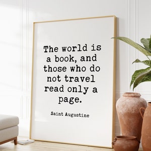 The world is a book, and those who do not travel read only a page.  Saint Augustine - Minimalist Art Typography Print, Nursery Wall Art