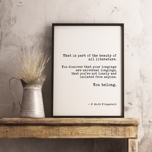 That is Part of the Beauty of All Literature -F. Scott Fitzgerald  Quote Inspirational Print Gift - Home Wall Decor - Minimalist Wall Decor