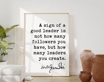 Mahatma Gandhi Quote A sign of a good leader is not how many followers you have... Downloadable Printable Art Print,  Gift for Boss