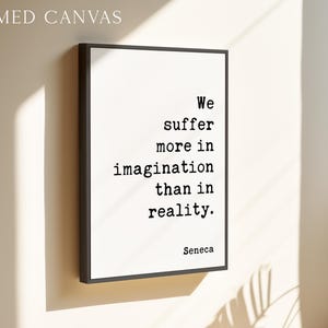 Stoic Seneca Quote Wall Art, We Suffer More In Imagination, Minimalist Inspirational Decor image 5
