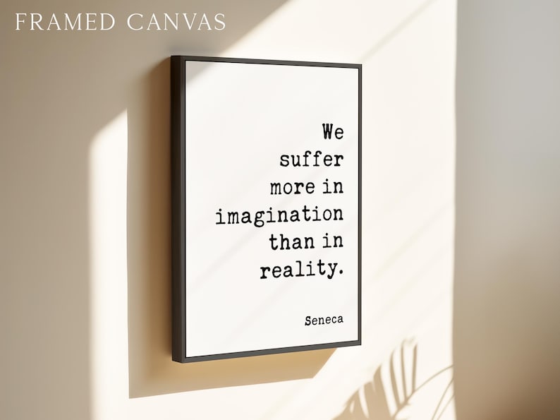 Stoic Seneca Quote Wall Art, We Suffer More In Imagination, Minimalist Inspirational Decor image 5