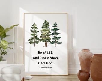 Be still, and know that I am God.  Psalm 46:10 Art Print,  Faith Quotes - Confirmation Gift - Religious Scripture - Bible Verse Art