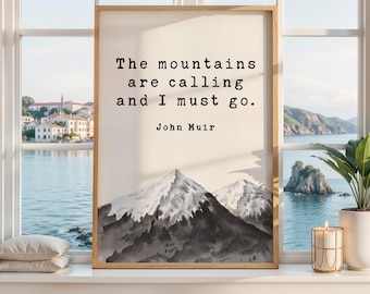 May include: A rectangular wall art print in a light wood frame featuring a black and white watercolor mountain landscape at the bottom and the black text, The mountains are calling and I must go. John Muir, centered on a cream-colored background.