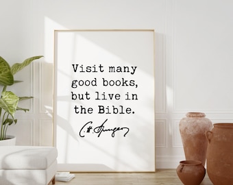 Charles Spurgeon Quote Visit many good books, but live in the Bible. Art Print,  Christian - Religion - Spiritual - Faith