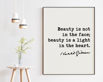 Kahlil Gibran Quote - Beauty is not in the face; beauty is a light in the heart. Art Print - Beauty - Inspiration - Kindness