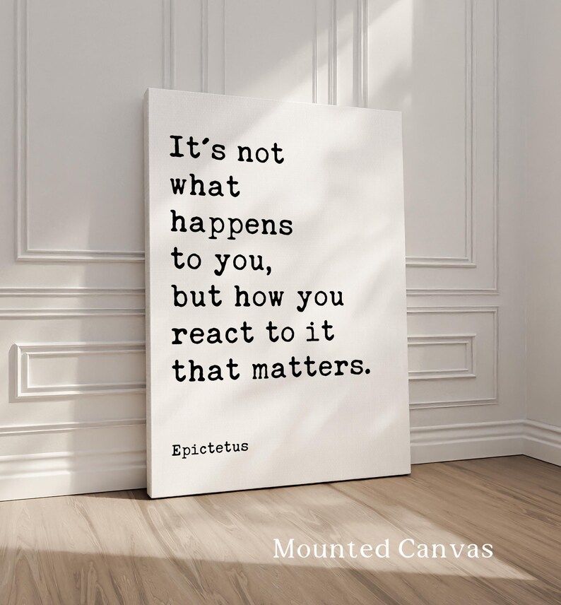 Ce n'est pas ce qui vous arrive qui compte, mais votre réaction. Citation d'Épictète, Affiche typographique, Stoïcisme, Philosophie, Cadeau image 3