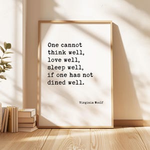 One Cannot Think Well, Love Well, Sleep Well, If One Has Not Dined Well,  Virginia Woolf Quote,  Typography Art Print (1929)