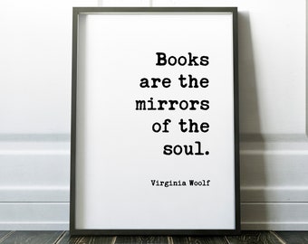 Books Are The Mirrors of the Soul - Virginia Woolf Typography Print - Book Lovers, Book Quotes, Literary Quotes, Between the Acts