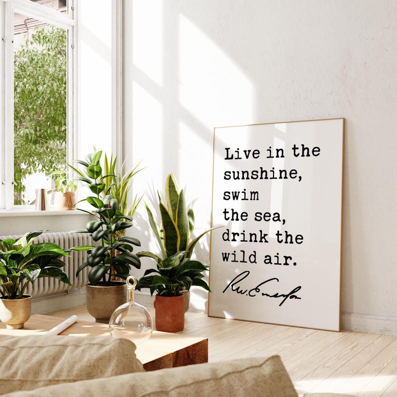 Live in the sunshine, swim the sea, drink the wild air., Ralph Waldo (1860) Emerson Quote Typography Art Print image 7