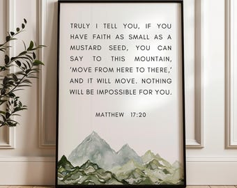 Matthew 17:20 Faith as Small as a Mustard Seed Art Print with Watercolor Mountains,  Religious Scripture - Bible Verse