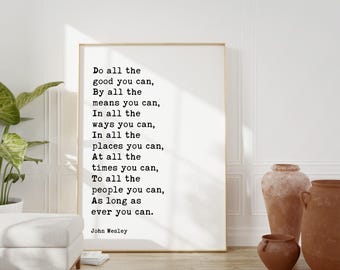 John Wesley Quote - Do all the good you can.  As long as ever you can. -  Typography Print - Methodist Christian Wall Art - Charity Quotes