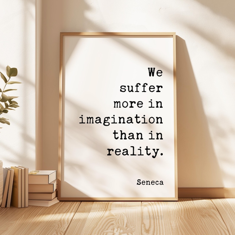 Stoic Seneca Quote Wall Art, We Suffer More In Imagination, Minimalist Inspirational Decor image 1