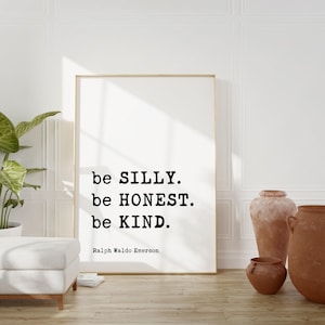 Be Silly Be Honest Be Kind - Ralph Waldo Emerson - Typography Print - Nursery Wall Art - Home Wall Decor - Inspirational Art