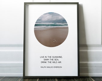 Live in the sunshine, swim the sea, drink the wild air. -Ralph Waldo Emerson (b) - Typography Print - Home Wall Decor - Minimalist Decor