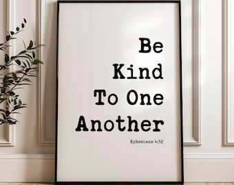 Be Kind To One Another Ephesians 4:32 Printable Wall Art,  Downloadable Typography Print,  Christian Wall,  Bible Verse,  Kindness Quotes