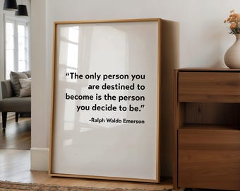 Ralph Waldo Emerson Quote Wall Art,  The Only Person You Are Destined to Become Typography Print,  Motivational Literary Décor