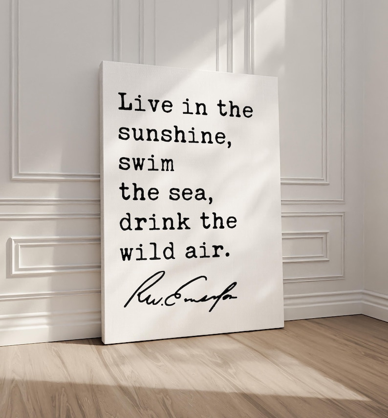 Live in the sunshine, swim the sea, drink the wild air., Ralph Waldo (1860) Emerson Quote Typography Art Print image 3