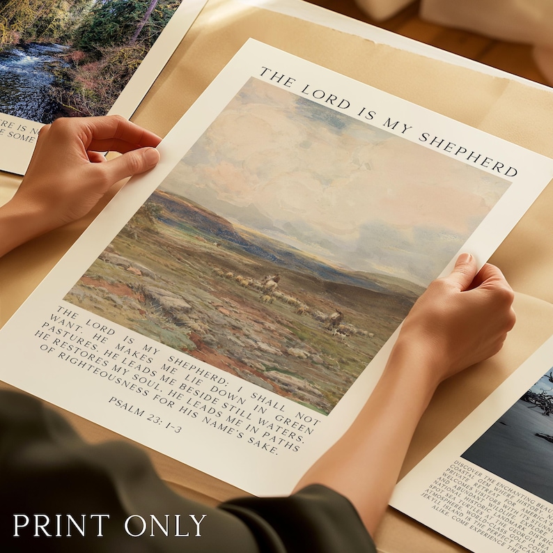 May include: A print featuring a pastoral landscape with sheep, mountains, and a cloudy sky. The text "THE LORD IS MY SHEPHERD" is at the top, with Psalm 23: 1-3 below the image. The words "PRINT ONLY" are at the bottom.