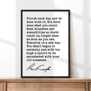 Ralph Waldo Emerson Quote, Finish each day and be done with it. You have done what you could. Typography Art Print (1854) image 4