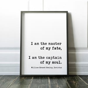 William Ernest Henley Poem Quote I am the master of my fate: I am the captain of my soul. Art Print - Literary Prints - Inspirational Art