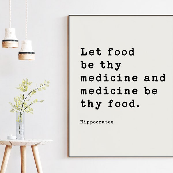 Let food be thy medicine and medicine be thy food. Hippocrates Quote Printable Downloadable Art - Health - Fitness - Nutrition Wall Art