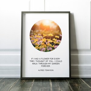Se avessi un fiore per ogni volta che ho pensato a te... potrei passeggiare nel mio giardino per sempre. - Alfred Tennyson, Arte stampabile, scaricabile