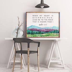 Psalm 61:2 When My Heart is Overwhelmed Lead Me to the Rock that is Higher Than I - Bible Verse - Christian Wall Art - Scripture Art