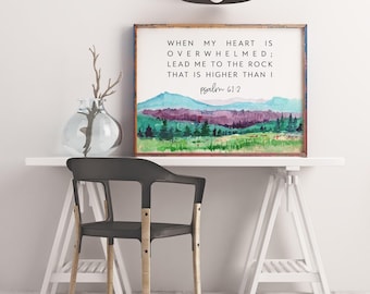 Psalm 61:2 When My Heart is Overwhelmed Lead Me to the Rock that is Higher Than I - Bible Verse - Christian Wall Art - Scripture Art