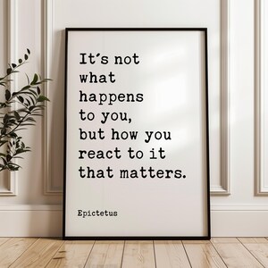 Ce n'est pas ce qui vous arrive qui compte, mais votre réaction. Citation d'Épictète, Affiche typographique, Stoïcisme, Philosophie, Cadeau image 5