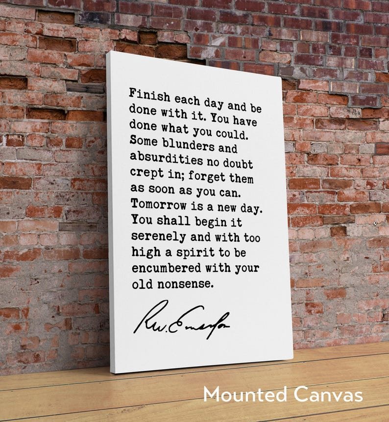 Ralph Waldo Emerson Quote, Finish each day and be done with it. You have done what you could. Typography Art Print (1854) image 3