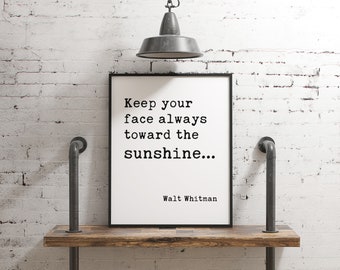 Keep Your Face Always Toward The Sunshine - Walt Whitman Typography Print - Home Wall Decor, Inspirational Quotes, Affirmation Quotes