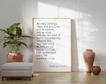 Ephesians 5:15•17 Be very careful, then, how you live... Typography Art Print,  Religious Scripture,  Christian,  Bible Verse