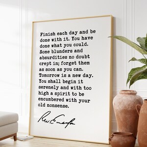 Ralph Waldo Emerson Quote, Finish each day and be done with it. You have done what you could. Typography Art Print (1854) image 5