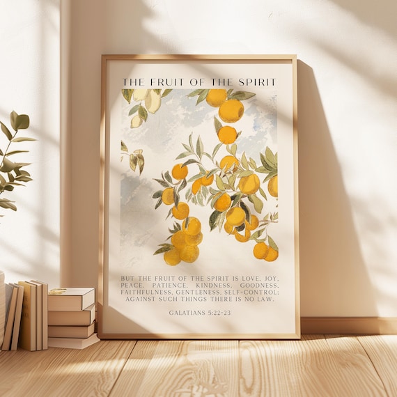 Fruit of the Spirit,  Is love, joy, peace, patience, kindness,  Galatians 5:22•23,  Art Print
