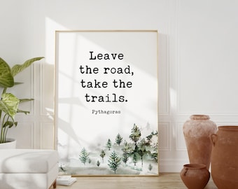 Pythagoras Quote,  Leave the road, take the trails. Typography Art Print - Watercolor Trees - HIker - Nature Lover - Environmentalist