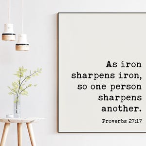 Proverbs 27:17, As iron sharpens iron, so one person sharpens another. Typography Art Print • Faith • Religious • Scripture