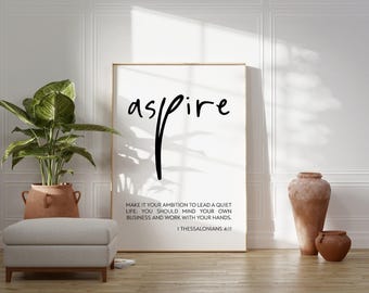1 Thessalonians 4 11,  Make it your ambition to lead a quiet life: ... work with your hands. Art Print - Christian - Religious - Aspire