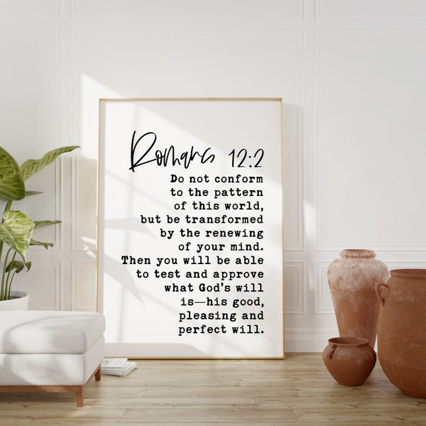 Romans 12 2 Do not conform to the pattern of this world, .. his good, pleasing and perfect will. Digital Downloadable Art - Christian