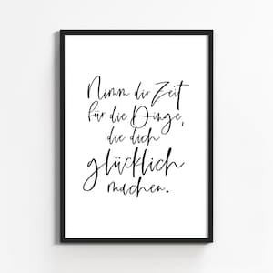 May include: Black and white printable wall art with the quote "Take the time for things that make you happy." in a handwritten font.